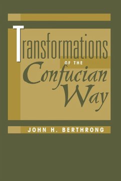 Transformations Of The Confucian Way (eBook, PDF) - Berthrong, John