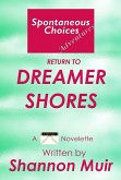 Spontaneous Choices Adventures: Return to Dreamer Shores (eBook, ePUB) Spontaneous Choices Adventures: Return to Dreamer Shores (eBook, ePUB)