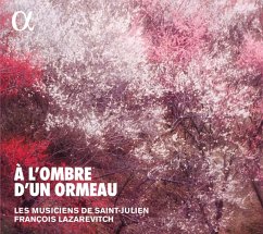 A L'Ombre D'Un Ormeau-Brunettes Et Contredanses - Lazarevitch,F./Les Musiciens De Saint-Julien