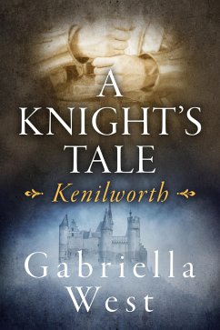 Knight's Tale: Kenilworth (eBook, ePUB) - West, Gabriella