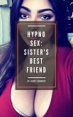 Hypno Sex: Sister's Best Friend (eBook, ePUB)
