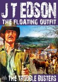 The Floating Outfit 25: The Trouble Busters (eBook, ePUB)