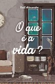 O que é a vida? (eBook, ePUB) O que é a vida? (eBook, ePUB)