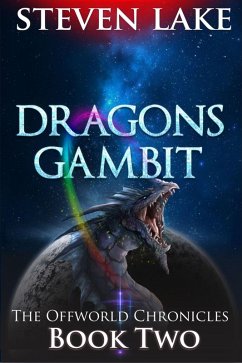 Dragon's Gambit (The Offworld Chronicles, #2) (eBook, ePUB) - Lake, Steven