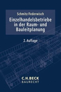 Einzelhandelsbetriebe in der Raum- und Bauleitplanung - Schmitz, Holger;Federwisch, Christof