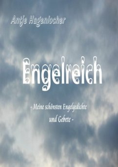 Engelreich - meine schönsten Engelgedichte und Gebete - Hagenlocher, Antje