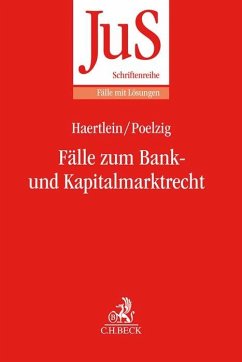 Fälle zum Bank- und Kapitalmarktrecht - Haertlein, Lutz;Poelzig, Dörte