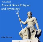 All About Ancient Greek Religion and Mythology (eBook, PDF)