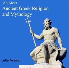 All About Ancient Greek Religion and Mythology (eBook, PDF) - Ferrara, Arlie