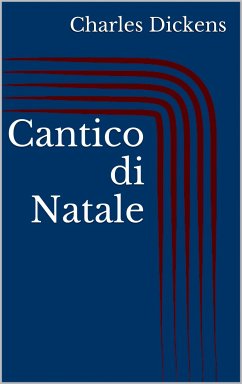 Cantico di Natale (Illustrato) (eBook, ePUB) - Dickens, Charles