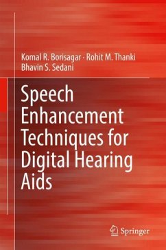 Speech Enhancement Techniques for Digital Hearing Aids - Borisagar, Komal R.;Thanki, Rohit M.;Sedani, Bhavin S.