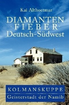 Diamantenfieber Deutsch-Südwest - Althoetmar, Kai