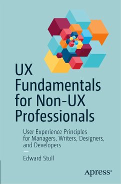 UX Fundamentals for Non-UX Professionals - Stull, Edward