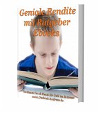 Geniale Rendite mit Ratgeber-Ebooks (eBook, ePUB)