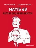 Mayis 68 - Büyük Aksamin Arifesi - Rotman, Patrick; Vassant, Sebastien