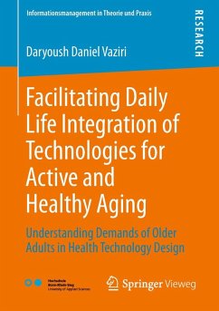 Facilitating Daily Life Integration of Technologies for Active and Healthy Aging - Vaziri, Daryoush Daniel