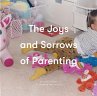 The Joys and Sorrows of Parenting - Bild 1