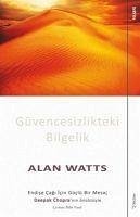 Güvencesizlikteki Bilgelik - W. Watts, Alan