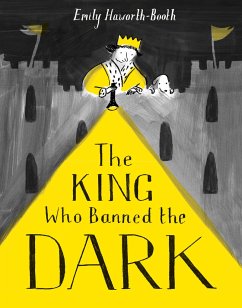 The King Who Banned the Dark - Haworth-Booth, Emily