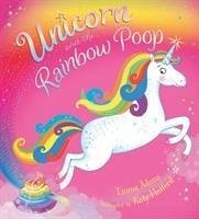 Unicorn and the Rainbow Poop - Adams, Emma
