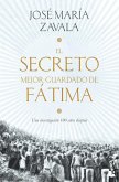 El secreto mejor guardado de Fátima : una investigación 100 años después