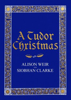 A Tudor Christmas - Weir, Alison;Clarke, Siobhan