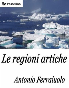 Le regioni artiche (eBook, ePUB) - Ferraiuolo, Antonio