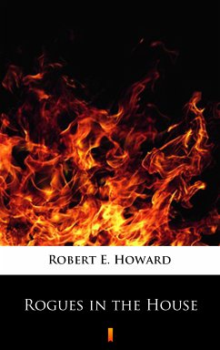 Rogues in the House (eBook, ePUB) - Howard, Robert E.