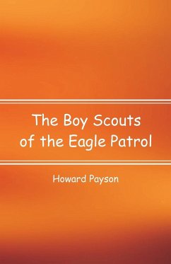 The Boy Scouts of the Eagle Patrol - Payson, Howard