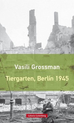 Tiergarten, Berlín 1945 - Grossman, Vasilij Semenovic