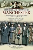 Struggle and Suffrage in Manchester: Women's Lives and the Fight for Equality