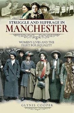 Struggle and Suffrage in Manchester: Women's Lives and the Fight for Equality - Cooper, Glynis