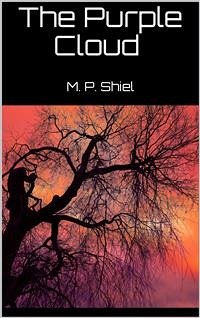 The Purple Cloud (eBook, ePUB) - P. Shiel, M.