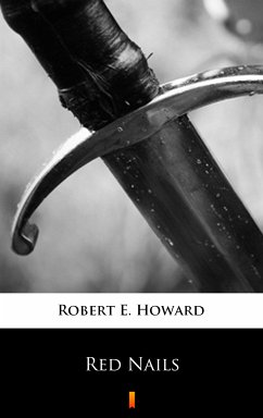 Red Nails (eBook, ePUB) - Howard, Robert E.