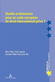 Quelle architecture pour un code europeen de droit international prive ? (eBook, PDF)
