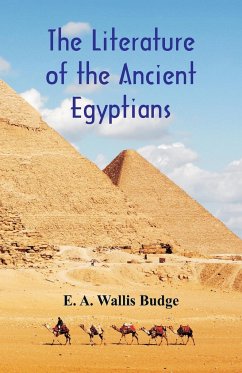 The Literature of the Ancient Egyptians - Budge, E. A. Wallis