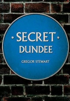Secret Dundee - Stewart, Gregor