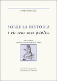Sobre la història i els seus usos públics : escrits seleccionats
