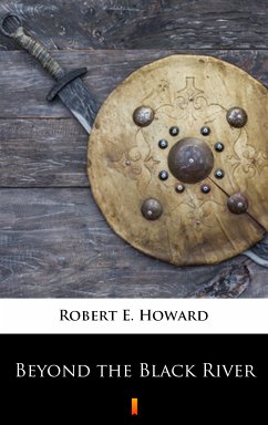 Beyond the Black River (eBook, ePUB) - Howard, Robert E.