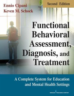 Functional Behavioral Assessment, Diagnosis, and Treatment, Second Edition (eBook, ePUB) - Cipani, Ennio; Schock, Keven M.