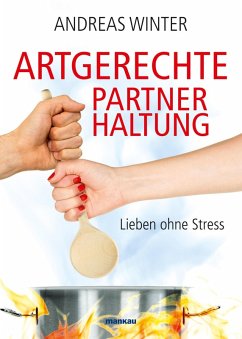 Artgerechte Partnerhaltung (eBook, ePUB) - Winter, Andreas