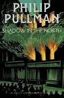 The Shadow in the North - Pullman, Philip