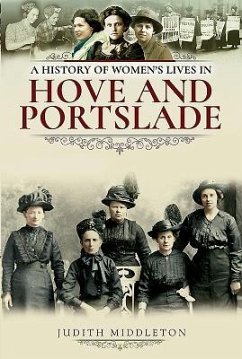 A History of Women's Lives in Hove and Portslade - Middleton, Judith