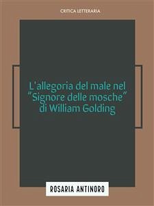 L'allegoria del male nel Signore delle Mosche di William Golding (eBook, ePUB) - Antinoro, Rosaria