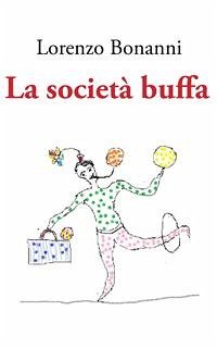 La società buffa (eBook, ePUB) - Bonanni, Lorenzo