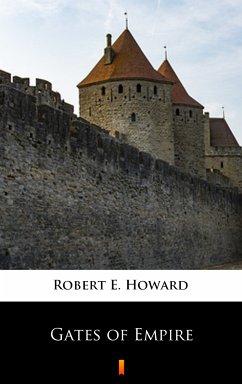 Gates of Empire (eBook, ePUB) - Howard, Robert E.