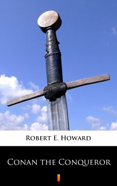 Conan the Conqueror (eBook, ePUB) - Howard, Robert E.