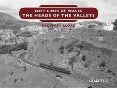 Lost Lines of Wales: The Heads of the Valleys - Lloyd, Geoffrey
