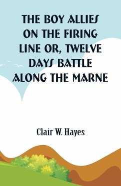The Boy Allies On the Firing Line - Hayes, Clair W.
