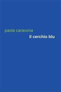 Il cerchio blu (eBook, ePUB) - Caravona, Paola